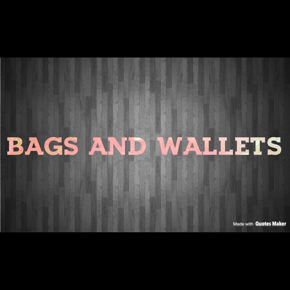 Bags and wallets!!